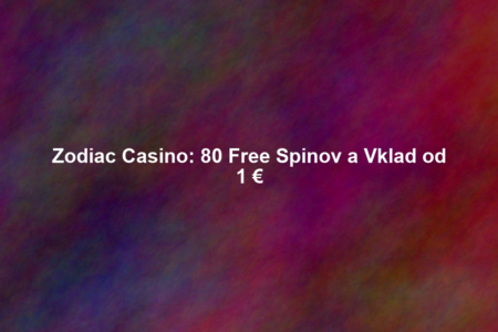 Zodiac Casino: 80 Free Spinov a Vklad od 1 €