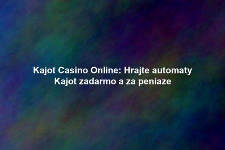 Kajot Casino Online: Hrajte automaty Kajot zadarmo a za peniaze