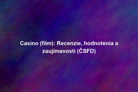 Casino (film): Recenzie, hodnotenia a zaujímavosti (ČSFD)