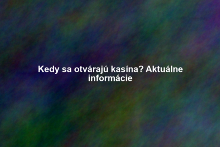 Kedy sa otvárajú kasína? Aktuálne informácie