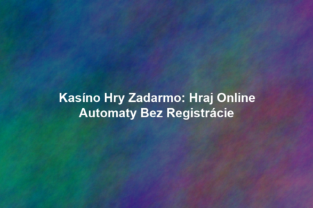 Kasíno Hry Zadarmo: Hraj Online Automaty Bez Registrácie